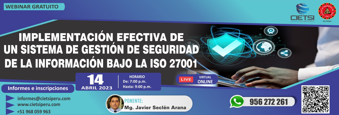 WEBINAR GRATUITO IMPLEMENTACIÓN EFECTIVA DE UN SISTEMA DE GESTIÓN DE SEGURIDAD DE LA INFORMACIÓN BAJO LA ISO 27001